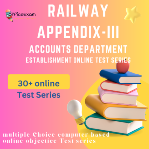 RAILWAY ACCOUNTS DEPARTMENT online test series appendix-III Establishment