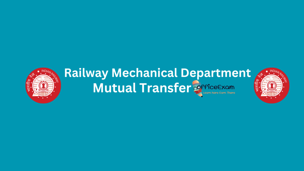 Railway mutual transfer -Mechanical Department