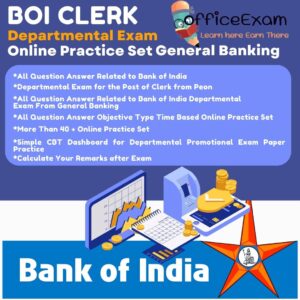 BANK OF INDIA PROMOTION EXAMS (CLERK to OFFICER) GENRAL BANKING ONLINE PRACTICE SET