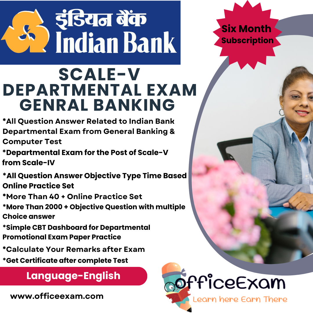 INDIAN BANK SCALE-V DEPARTMENTAL EXAM GENERAL BANKING CBT